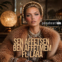 Penabeat - Sen Affetsen Ben Affetmem (Feat. Lara) mp3 скачать